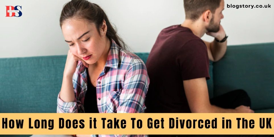 How Long Does it Take To Get Divorced in The UK? – Britain Divorce Law