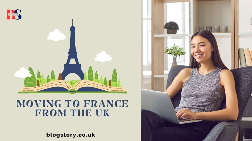 Things To Know Before Moving To France From The UK in 2023