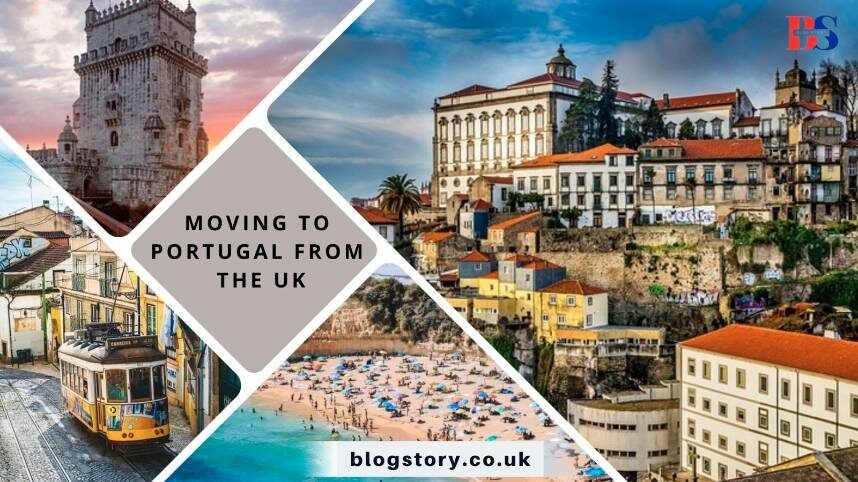 Moving To Portugal From UK – All You Need To Know About it