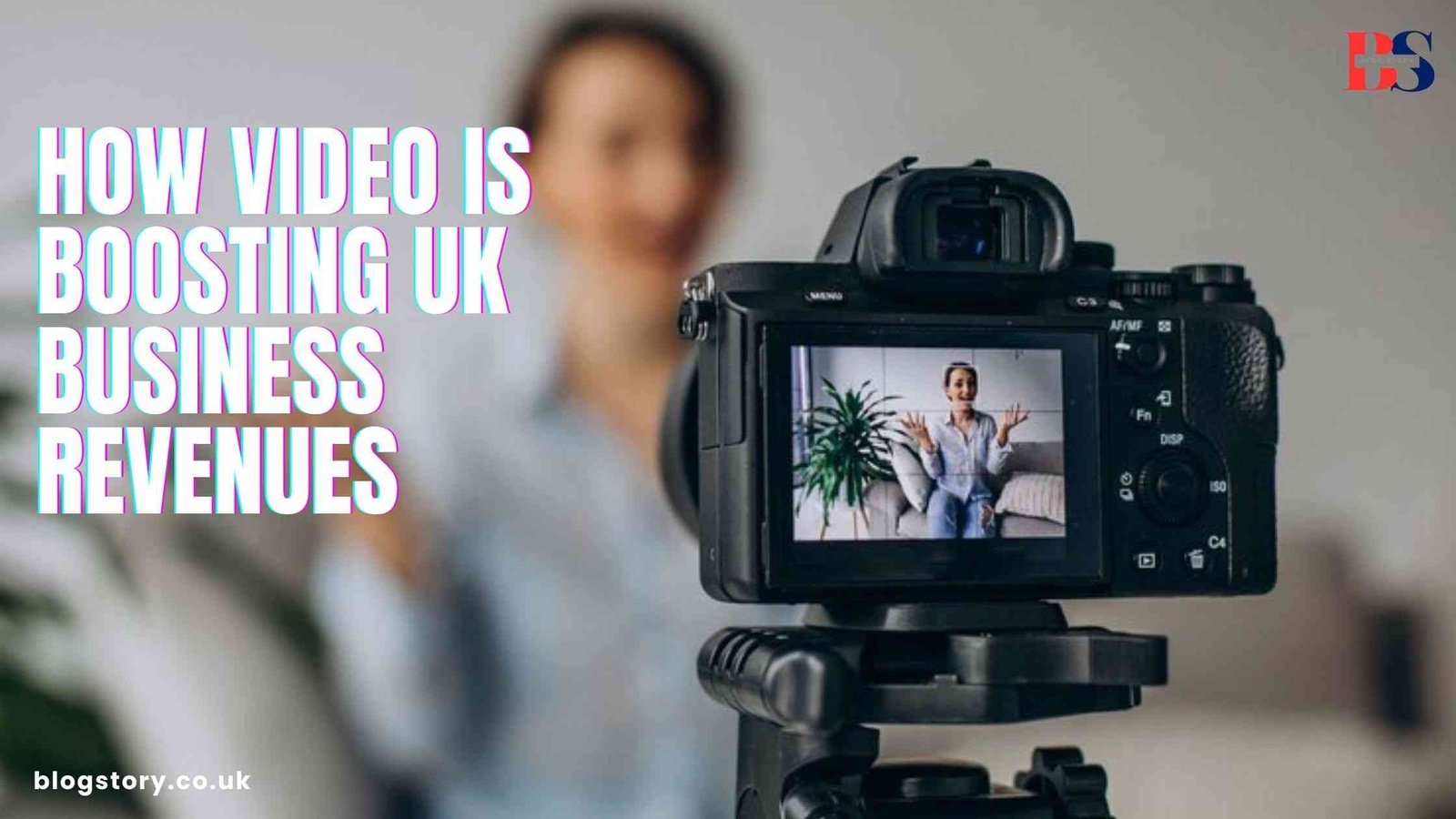 Unveiling the Magic: How Video is Boosting UK Business Revenues