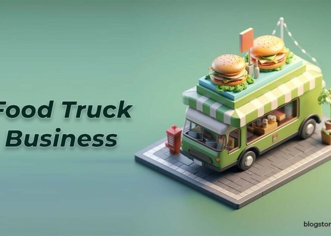 How You Can Start Your Own Food Truck Business