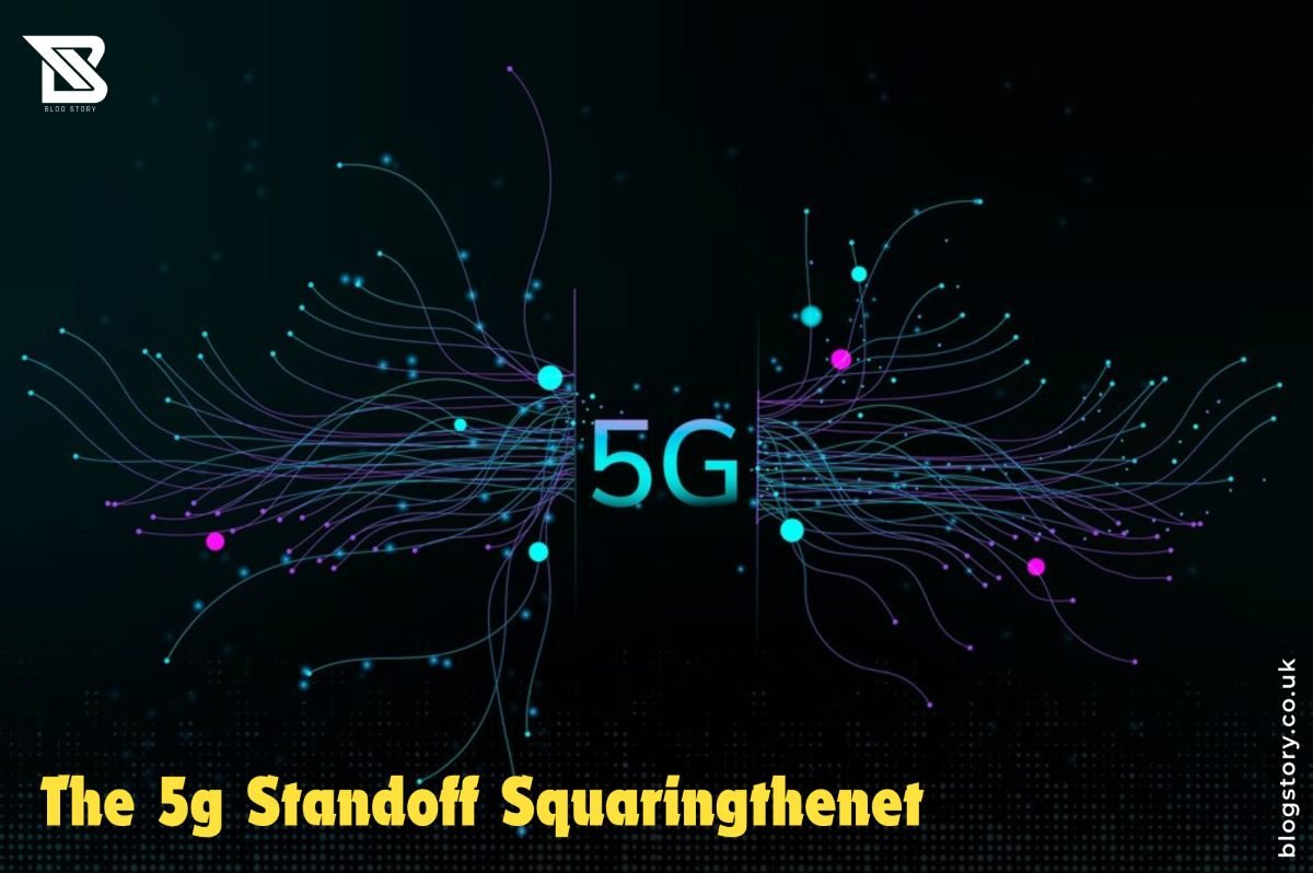 The 5G Standoff Squaringthenet: Advantages, Challenges, Future